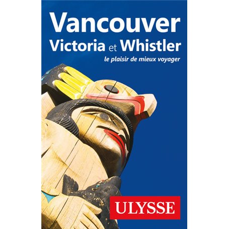 Vancouver, Victoria et Whistler