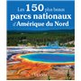 Les 150 plus beaux parcs nationaux d'Amérique du Nord