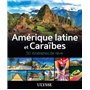 Amérique latine et Caraïbes - 50 itinéraires de rêve