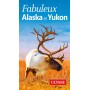 Fabuleux Alaska et Yukon 3ed