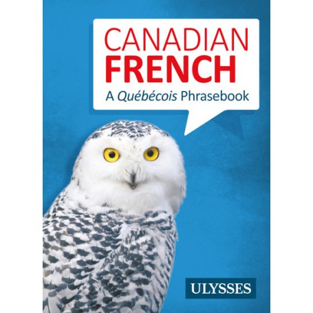 Canadian French - A Québécois Phrasebook