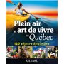 Plein air et art de vivre au Québec - 125 séjours épicuriens