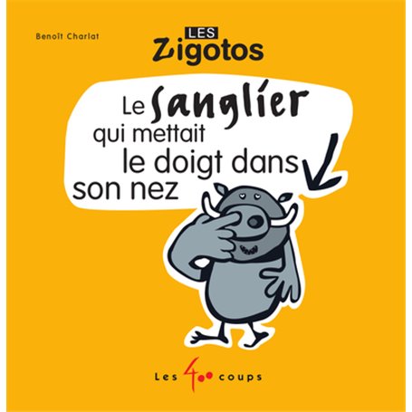 Le Sanglier qui mettait le doigt dans son nez