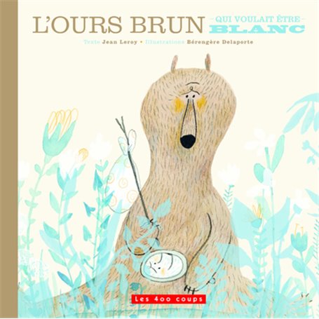 L'Ours brun qui voulait être blanc