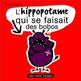 L'Hippopotame qui se faisait des bobos