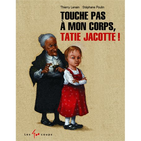 Touche pas à mon corps, Tatie Jacotte !