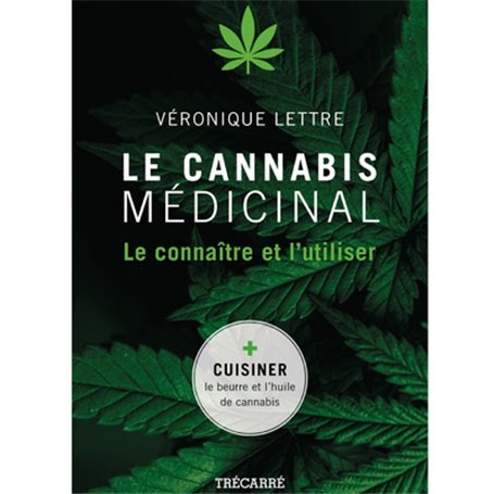 Le cannabis médicinal - Le connaître et l'utiliser