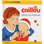 Caillou aime sa maman