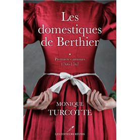 Les domestiques de Berthier - Premières amours 1766-1767