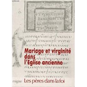 Mariage et virginité dans l'Eglise ancienne