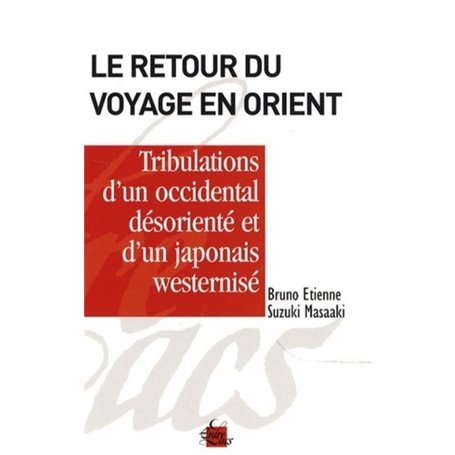 Le retour du voyage en Orient, tribulations d'un occidental désorienté et d'un japonais westernisé