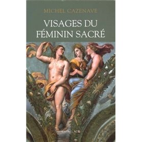 Visages du féminin sacré