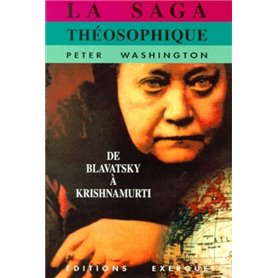 La saga theosophique de Blavatsky à Krishnamurti