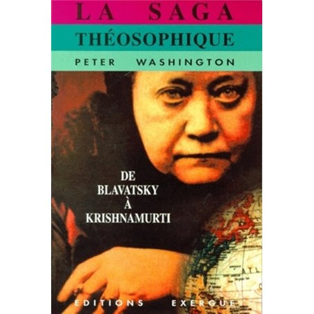 La saga theosophique de Blavatsky à Krishnamurti