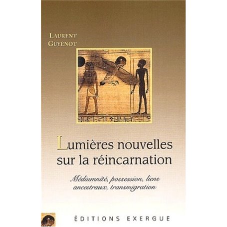 Lumieres nouvelles sur la reincarnation