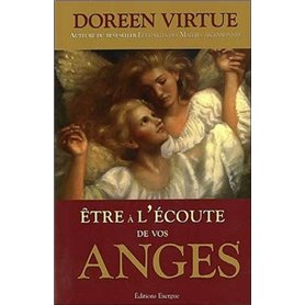 Être à l'écoute de vos anges