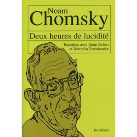 Deux heures de lucidité : entretiens avec Noam Chomsky