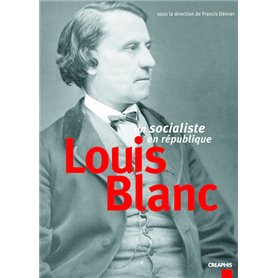 Louis Blanc, un socialiste en république