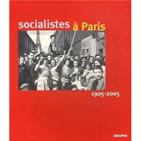 Socialistes à Paris (1905-2005)