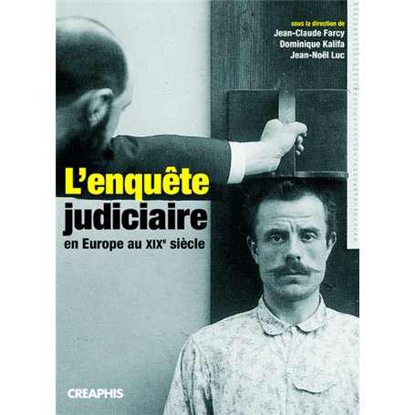 L'Enquête judiciaire au XIX e siècle