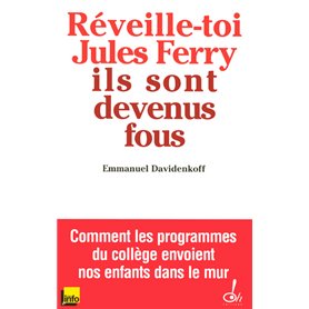 Réveille-toi, Jules Ferry, ils sont devenus fous !