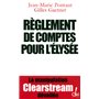 Règlement de comptes pour l'Élysée la manipulation Clearstream dévoilée