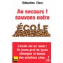 Au secours ! Sauvons notre école