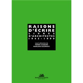 Raisons d'écrire, livres d'architectes 1945-1999