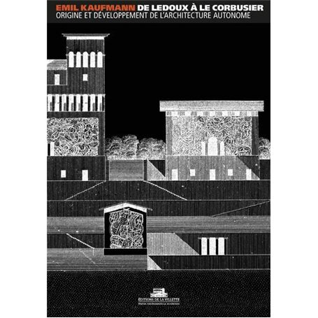 De Ledoux à le Corbusier, origine et développement de l'architecture autonome