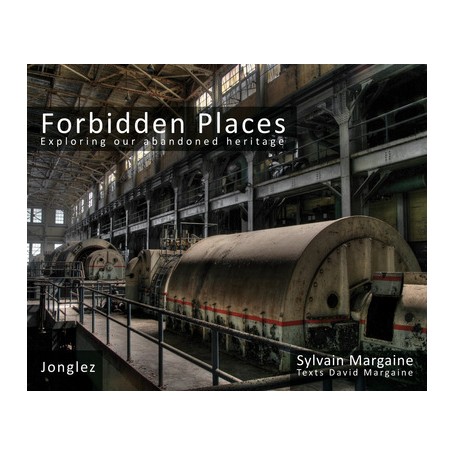 Forbidden Places - Exploring our abandoned heritage - tome 1