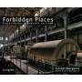 Forbidden Places - Exploring our abandoned heritage - tome 1