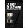 La SNCF et la Shoah. Le procès G. Lipietz contre État et SNCF