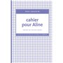 Cahier pour Aline