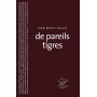 De pareils tigres