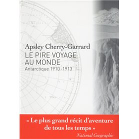 Le Pire voyage au monde - Antarctique 1910-1913