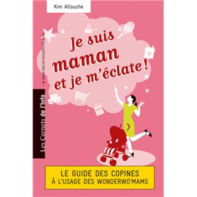 Je suis maman et je m'éclate !