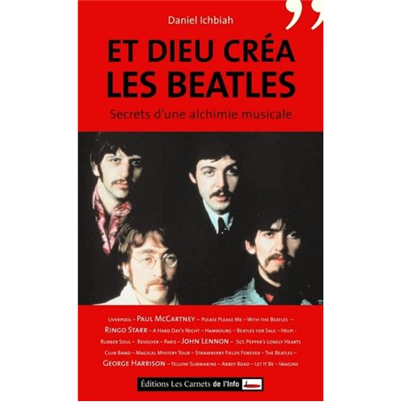 Et Dieu créa les Beatles. Secret d'une alchimie musicale