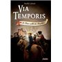 Via Temporis - tome 02 - Le trésor oublié des Templiers - Tome 2