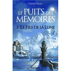 Le puits des Mémoires - tome 02 - Le fils de la lune