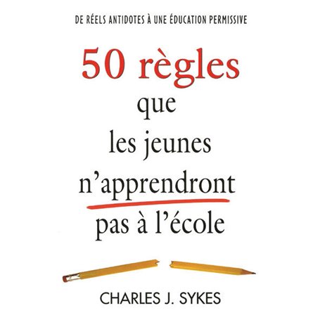 50 règles que les jeunes n'apprendront pas à l'école