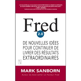 Fred 2.0 De nouvelles idées pour continuer de livrer des résultats extraordinaires