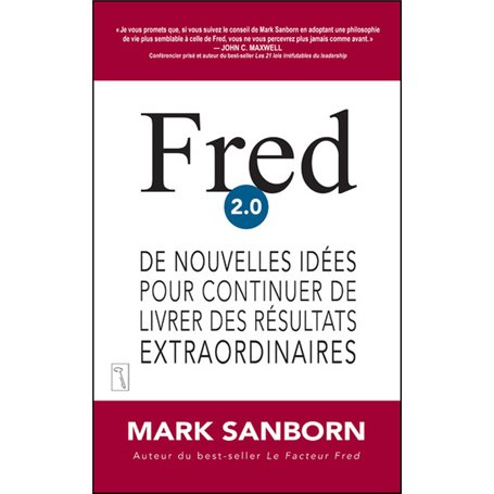 Fred 2.0 De nouvelles idées pour continuer de livrer des résultats extraordinaires
