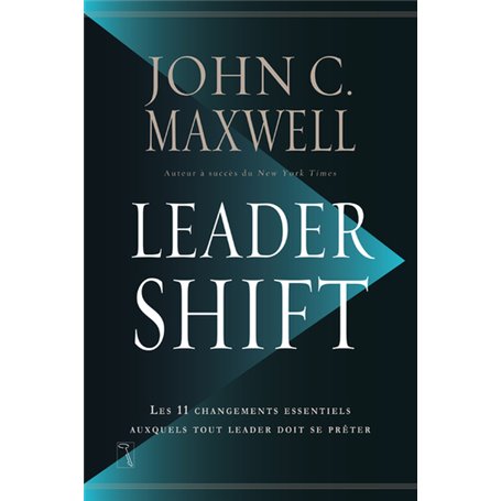 Leadershift - Les 11 changements essentiels auxquels tout leader doit se prêter