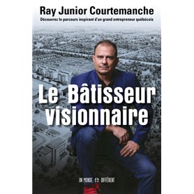 Le bâtisseur visionnaire