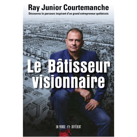 Le bâtisseur visionnaire