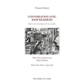 Conversations avec Sam Szafran - Récits et souvenirs d'une amitié