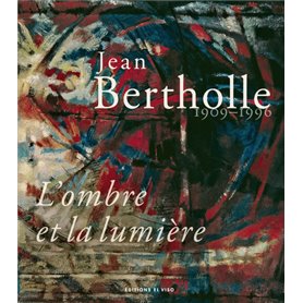 Jean Bertholle 1909-1996 - L'ombre et la lumière