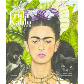 Frida Kahlo Les chefs d'oeuvre