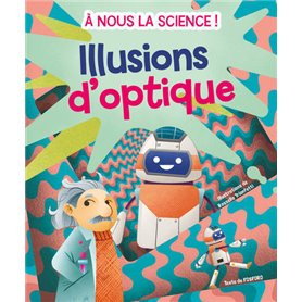 A nous la science ! - Les illusions d'optique