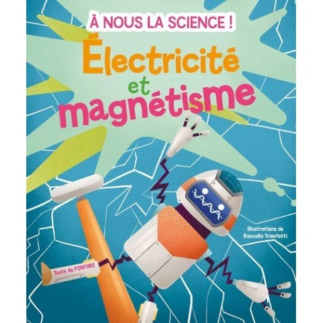 Electricité et magnétisme - A nous la science !